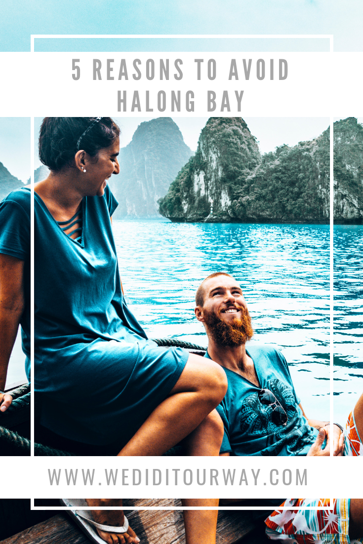 5 reasons to avoid Halong Bay in Vietnam. As beautiful as it is, there are tons of reasons to remove Halong Bay from your bucketlist. Wediditourway #vietnam #halongbay #travelguide #ecofriendlytravel